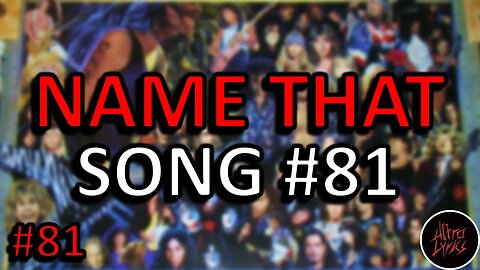 NAME THAT SONG!🎤🎶🎸🥁 NO. 81