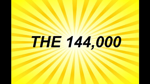 THE 144,000 -REPOST (audio fixed)