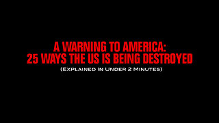 A Warning To America: 25 Ways The U.S. Is Being Destroyed (Explained In Under 2 Minutes)