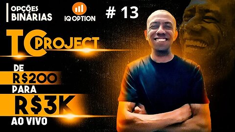 OPÇÕES BINÁRIAS AO VIVO | De R$ 200,00 para 3K na IQ OPTION #13