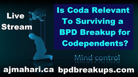 Surviving BPD Breakup CODA Isn’t Relevant For Codependency A Trauma Response - Not Addiction