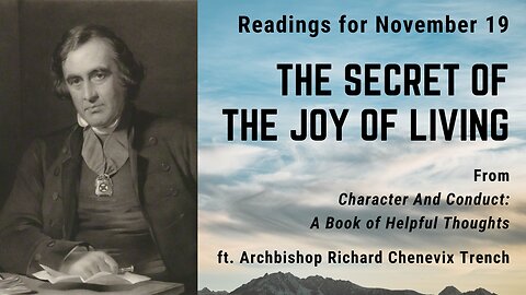 The Secret of the Joy of Living: Day 321 readings from "Character And Conduct" - November 19