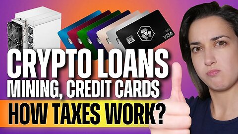 How Crypto Loans, Mining, & Credit Cards are Taxed 💳 (CPA Explains!🕴)