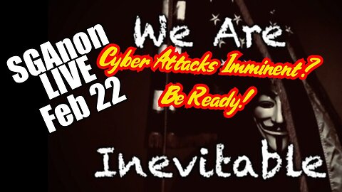 SG Anon Shocking Interview - Cyber Attacks Imminent - Be Ready.. 2/25/24..