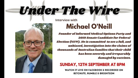 Under The Wire - Interview with Michael O'Neill, founder of Informed Mdeical Options Party (IMOP)