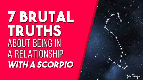 7 Brutal Truths About Being In A Relationship With A Scorpio