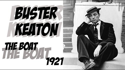 The Boat ⛵🌊 Buster Keaton 🎭🤸
