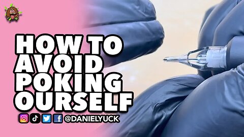 How To Avoid Poking Ourselves When Tattooing