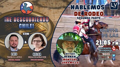 ¡Hablemos de Rodeo! - Segunda Parte - "Re Descubriendo Chile" Ep.27