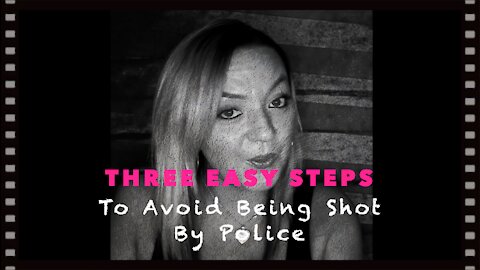 Three Easy Steps To Avoid Being Shot By Police