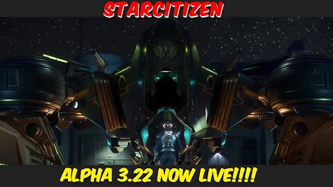 Star Citizen | Alpha 3.22 NOW LIVE!! #starcitizen #robertsspaceindustries