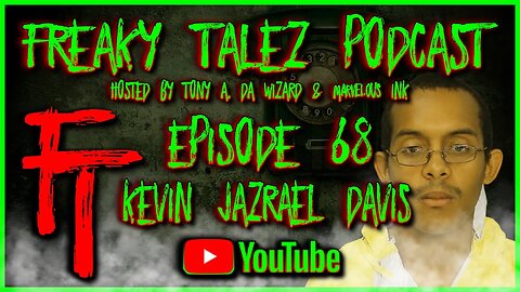 EPISODE 68 - FREAKY TALEZ PODCAST - HOSTED BY TONY A. DA WIZARD