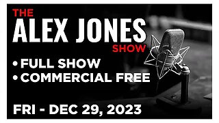 ALEX JONES (Full Show) 12_29_23 Friday