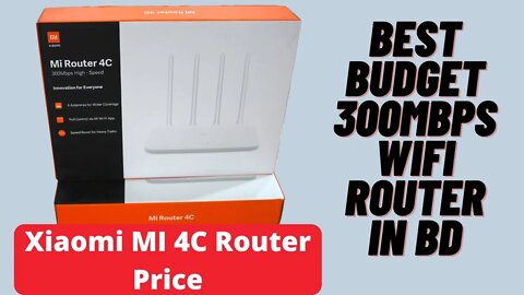 Xiaomi MI 4C Router Price ; Best Budget 300Mbps WiFi Router in BD l Buy WiFi Router In Cheap Price