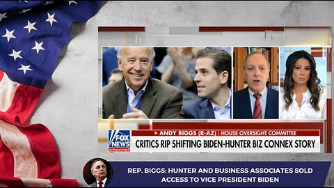 Rep. Biggs: Hunter and Business Associates Sold Access to Vice President Biden