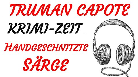 KRIMI Hörspiel - Truman Capote - HANDGESCHNITZTE SÄRGE (1982) - Teil 1-3 - TEASER