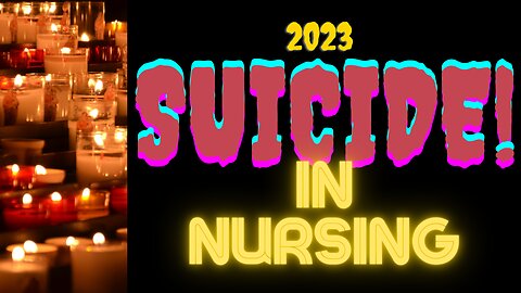 Suicide in Nursing 2023 | Navigating the Unseen Struggles