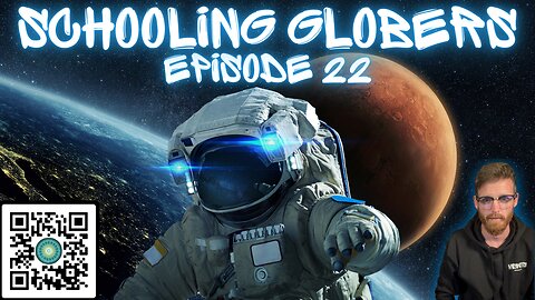 Schooling Globers - Episode 22