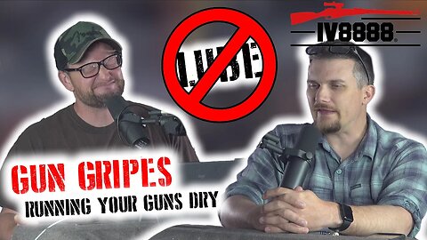 Gun Gripes #353: "Running Your Guns Dry"