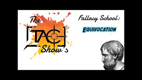 The TAC Show's Fallacy School: Equivocation