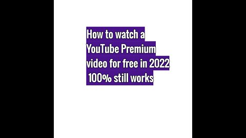 How to watch YouTube Premium videos for free