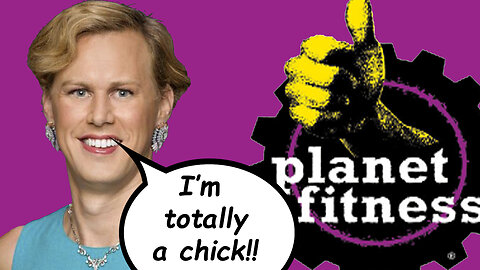 Planet Fitness A Super WOKE GYM for CREEPERS!