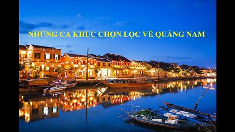 Những Ca Khúc Chọn Lọc Về Quảng Nam