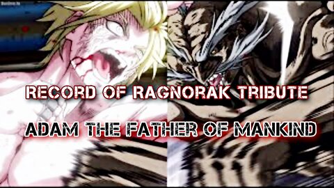 Record of Ragnarok Tribute: Adam The Father of Humanity