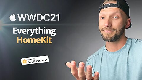 Everything HomeKit at WWDC 2021