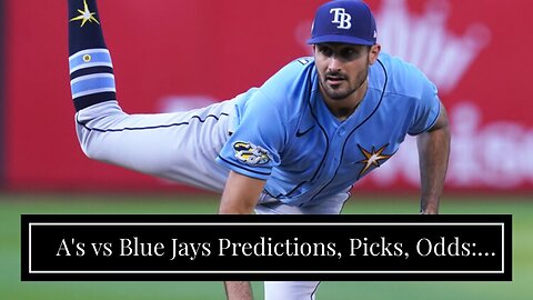 A's vs Blue Jays Predictions, Picks, Odds: Starting Pitchers Stay Strong In the Six