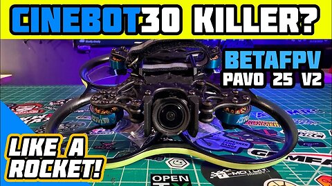 Cinebot30 Killer? - BetaFpv PAVO 25 V2 4S Cinewhoop - Review & Flights