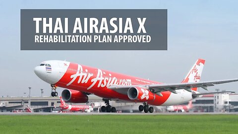 Thai AirAsia X Rehab Plan Approved