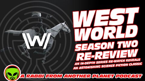 HBO Max's Westworld Season Two Re-Review