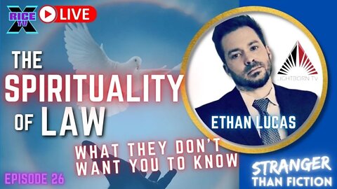 The Spirituality of Law - Ethan Lucas / Lightborn Ep26 (5.22.22)