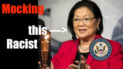 MOCKING Full on Racist Senator Mazie Hirono (or does Stupidity Give her Immunity??)