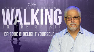 Walking In The Spirit Episode 6-Delight Yourself