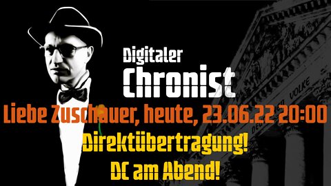 23.06.22 20:00 Direktübertragung! DC am Abend!