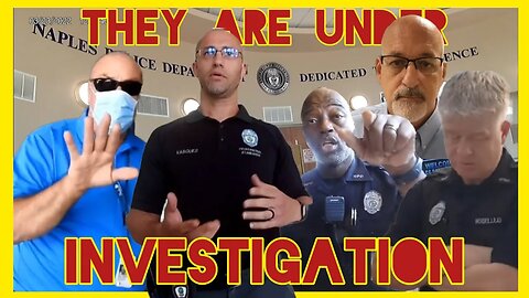 "Your Investigation Is Almost Complete". ILLEGAL TRESPASS. RIGHTS VIOLATIONS. Naples Police.