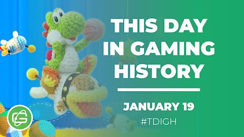 THIS DAY IN GAMING HISTORY - #TDIGH - JANUARY 19