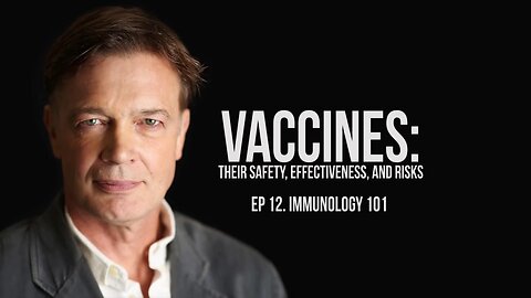 Immunology 101 - Vaccines: Their Safety, Effectiveness, and Risks | Andrew Wakefield