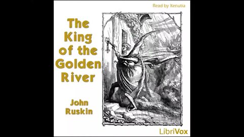 The King of the Golden River by John Ruskin - FULL AUDIOBOOK