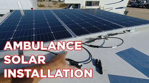 Ambulance Gets 1140watt Solar Installation | Ambulance Conversion Life