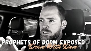 The Black-Pilled Prophets Of Doom Are False Teachers (Drive With Dave)
