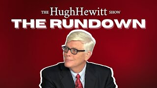 Hugh Hewitt's "The Rundown" February 23rd, 2021