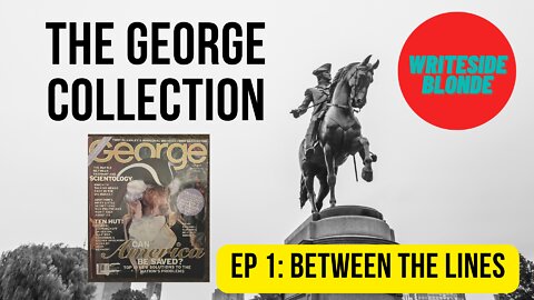 THE GEORGE COLLECTION: EP 1 - Between the Lines (The role of bipartisanship & media in politics)