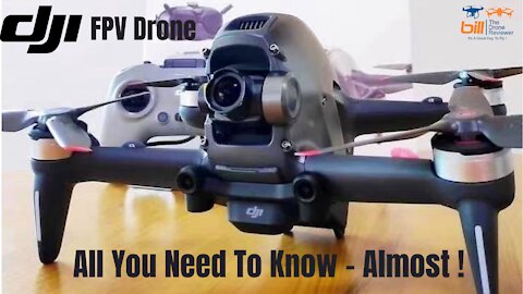 DJI FPV Drone All You Need To Know - Almost !
