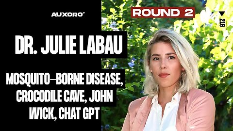 Dr. Julie Labau: FIGHTING MOSQUITO-BORNE DISEASE, Crocodile Cave, Science Probs, John Wick, Chat GPT