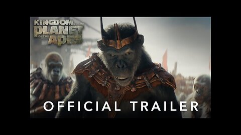 Kingdom of the Planet of the Apes | Official Trailer