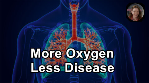 The More Oxygen You Have In Your Body, The Less Disease You're Going To Have - Anna Maria Clement