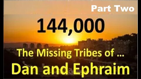 The Last Days Pt 219 - Where is Ephraim & Dan in Revelation 7 - Pt 2